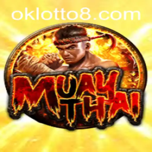 Exploring the Exciting World of MuayThai with Ok Lotto