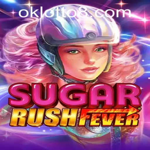 Exploring the Excitement of SugarRushFever and Ok Lotto